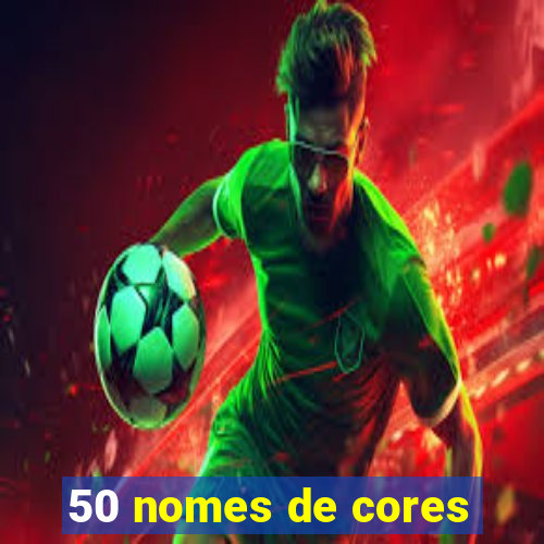 50 nomes de cores